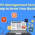 How PPC Management Services Can Help to Grow Your Business