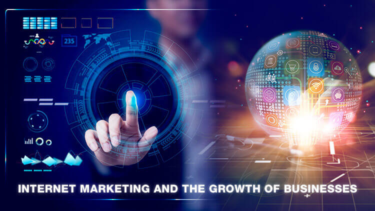 Internet Marketing and the Growth of Businesses