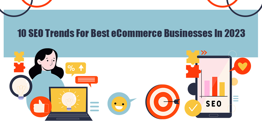 10 SEO Trends For Best eCommerce Businesses