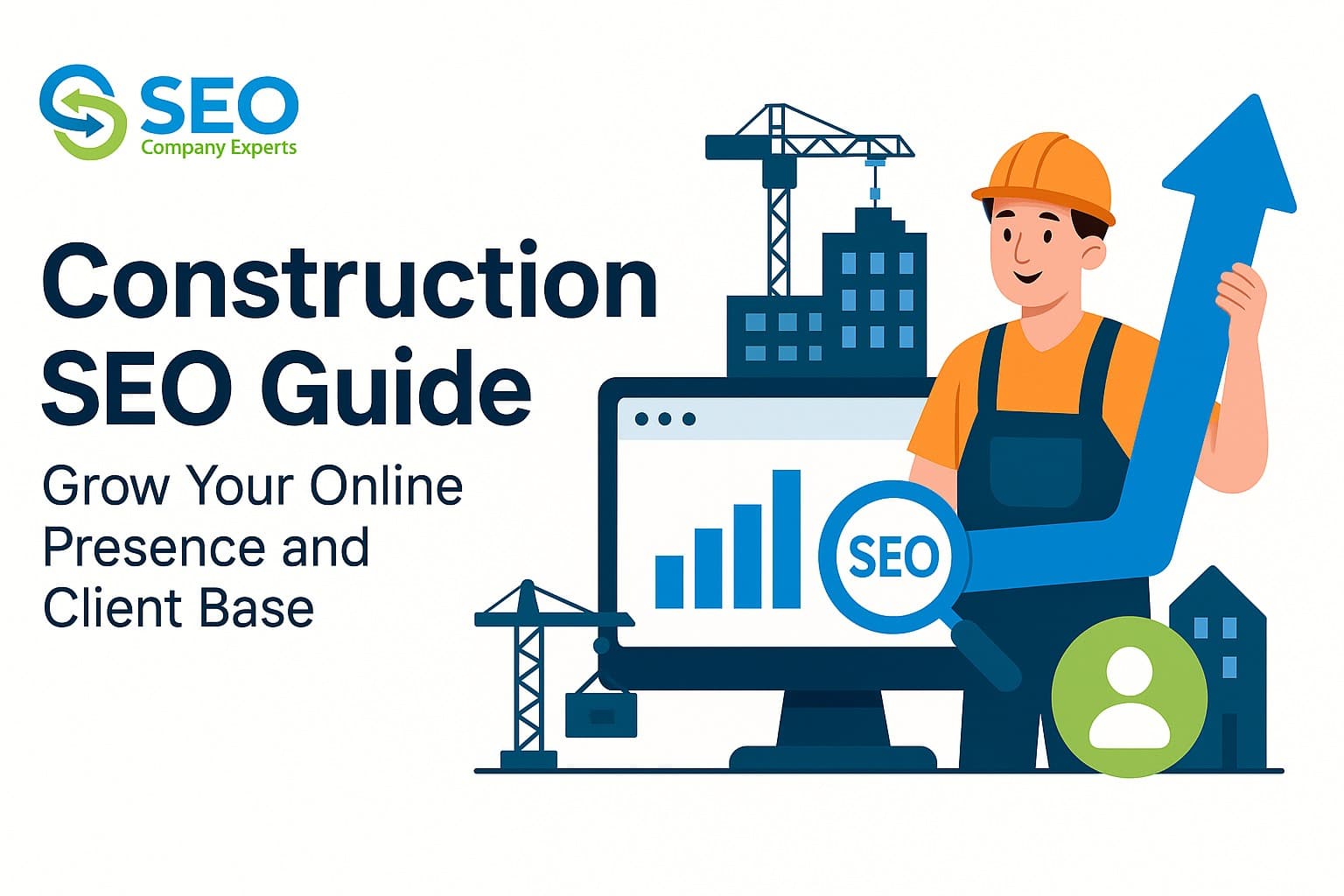 Construction SEO Guide: Grow Your Online Presence and Client Base