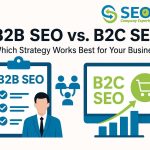 B2B vs B2C SEO: Complete Strategy Guide for Business