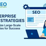 Enterprise SEO Strategies: Optimize Large-Scale Websites for Success
