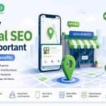 Why Local SEO Is Important: 10 Real Benefits